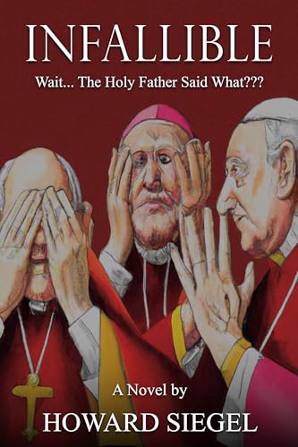 Infallible: Wait...The Holy Father Said What??? on Kindle