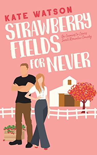 Strawberry Fields for Never (Sweet as Sugar Maple Book 1) on Kindle