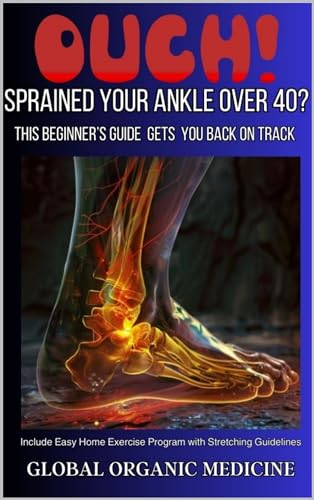 Ouch! Sprained Your Ankle Over 40? This Beginner's Guide Gets Back on Track on Kindle