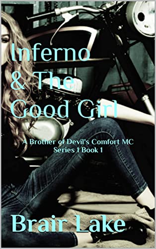 Inferno & The Good Girl (The Brothers Of Devil’s Comfort MC Book 1) on Kindle