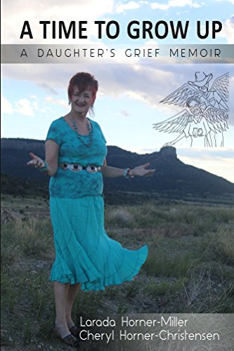 A Time To Grow Up: A Daughter's Grief and Growth Memoir on Kindle