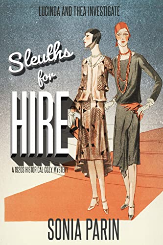 Sleuths for Hire (Lucinda and Thea Investigate Book 1) on Kindle