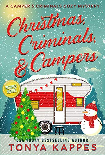 Christmas, Criminals, and Campers (A Camper & Criminals Cozy Mystery Series Book 4) on Kindle
