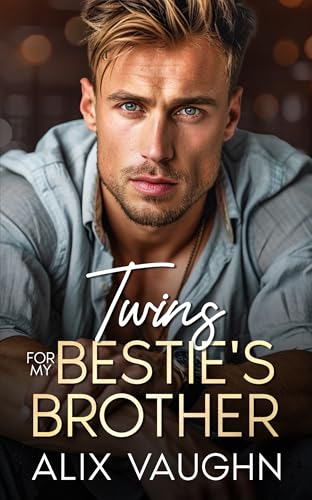 Twins For My Bestie's Brother (Billionaire Daddies) on Kindle