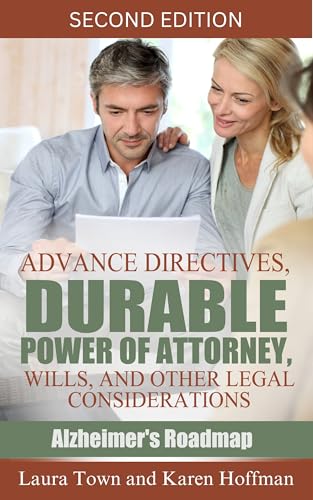 Advance Directives, Durable Power of Attorney, Wills, and Other Legal Considerations (Alzheimer's Roadmap) on Kindle
