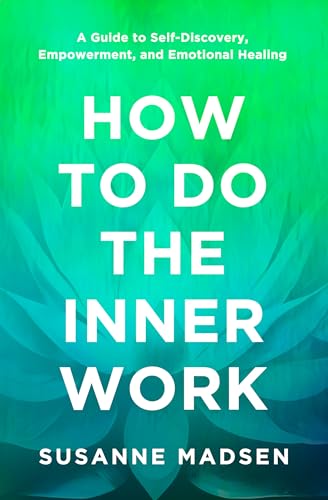 How to Do the Inner Work: A Guide to Self-Discovery, Empowerment, and Emotional Healing on Kindle