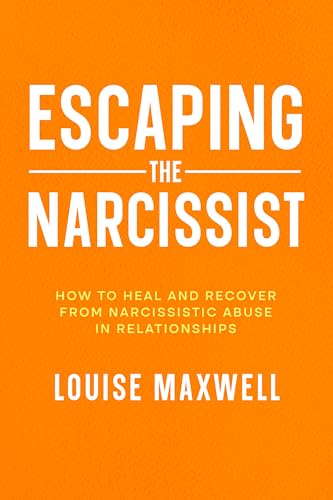 Escaping the Narcissist: How to Heal and Recover from Narcissistic Abuse in Relationships on Kindle