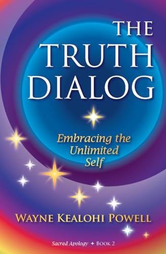 The Truth Dialog: Embracing the Unlimited Self (Sacred Apology Book 2) on Kindle