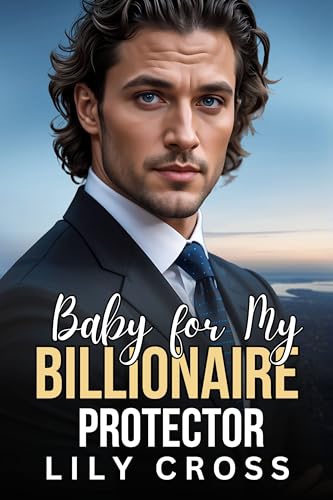 Baby for My Billionaire Protector on Kindle