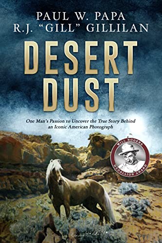 Desert Dust: One Man's Passion to Uncover the True Story Behind an Iconic American Photograph on Kindle
