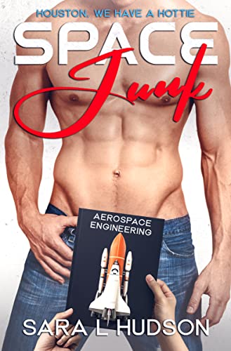 Space Junk: Houston, We Have a Hottie (Space Series Book 1) on Kindle