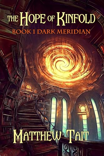 Dark Meridian (The Hope of Kinfold Book 1) on Kindle