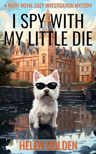 I Spy With My Little Die (A Right Royal Cozy Investigation Mystery) on Kindle