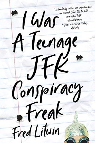I Was A Teenage JFK Conspiracy Freak on Kindle