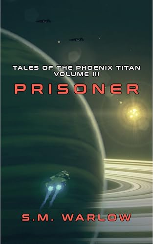 Prisoner (Tales of the Phoenix Titan Book 3) on Kindle