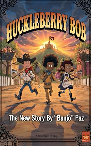 Huckleberry Bob: A Discounted Black Literature eBook