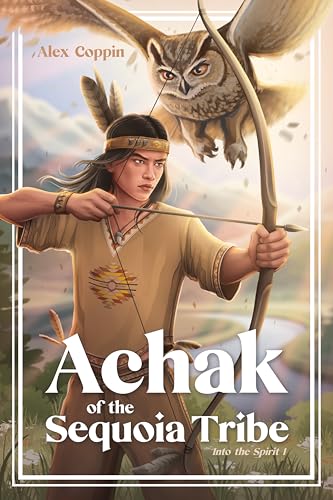 Achak of the Sequoia Tribe: A Discounted Young Adult eBook