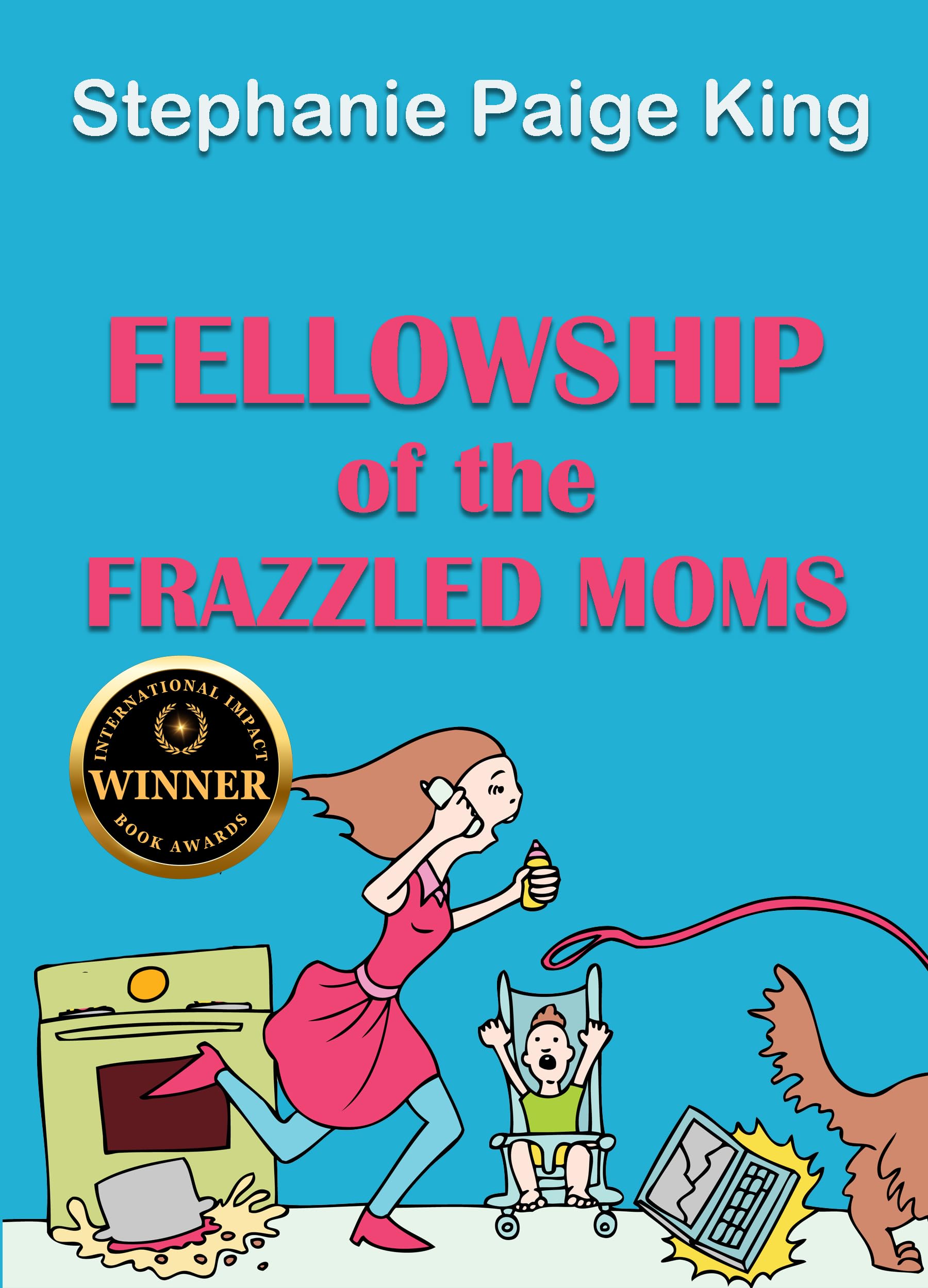 Fellowship of the Frazzled Moms: A Discounted Christian Fiction eBook