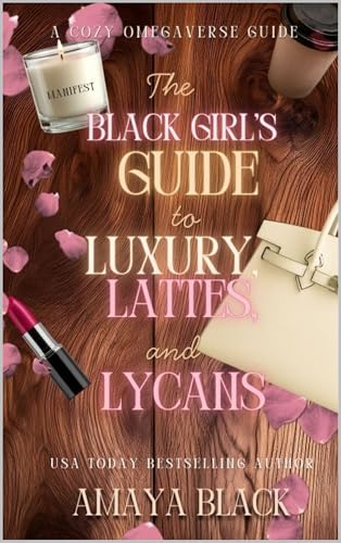 The Black Girl's Guide to Luxury, Lattes and Lycans: A Discounted Black Literature eBook