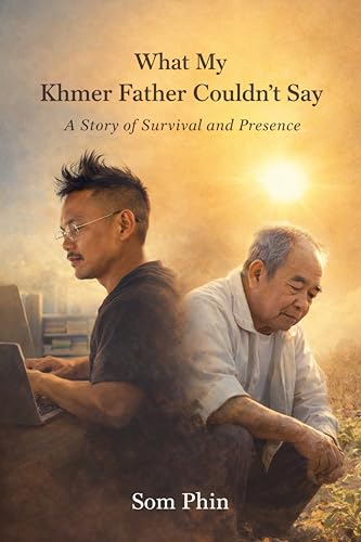 What My Khmer Father Couldn't Say: A Discounted Literary Fiction eBook