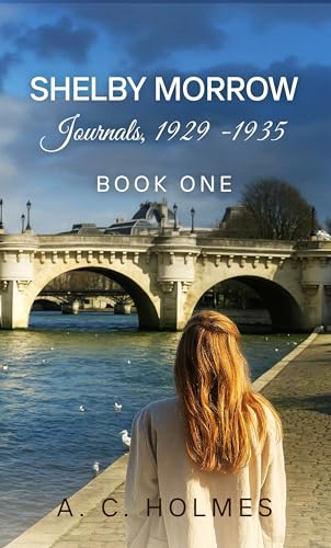 Shelby Morrow Journals, 1929-1935: A Discounted Historical Fiction eBook