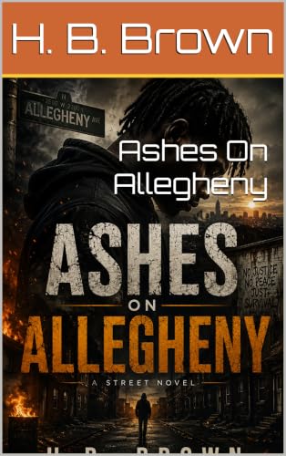 Ashes On Allegheny: A Discounted Black Literature eBook