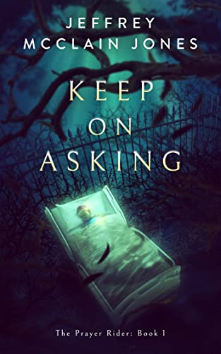 Keep on Asking (The Prayer Rider Book 1): A Discounted Christian Fiction eBook