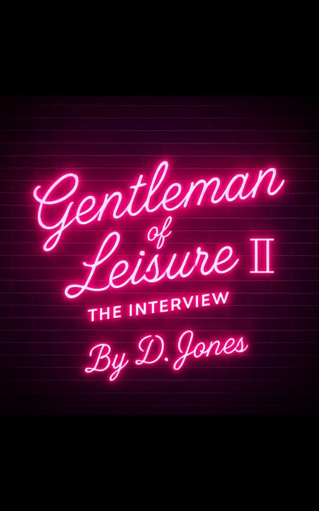 Gentleman of Leisure II: The Interview: A Discounted Black Literature eBook