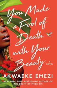 Books for Couples to Read Together - You Made a Fool of Death with Your Beauty by Akwaeke Emezi