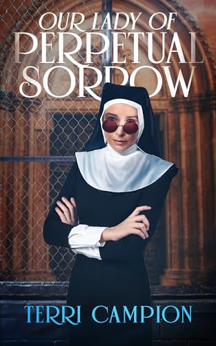 Our Lady of Perpetual Sorrow: A Discounted Historical Fiction eBook
